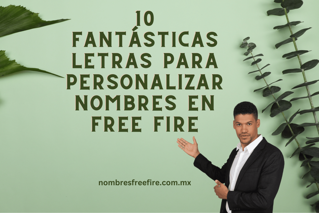 10 Fantásticas Letras para Personalizar Nombres en Free Fire